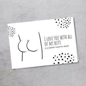 I love you with all of my butt - funny greeting ca